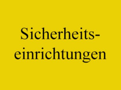 Sicherheitseinrichtungen 